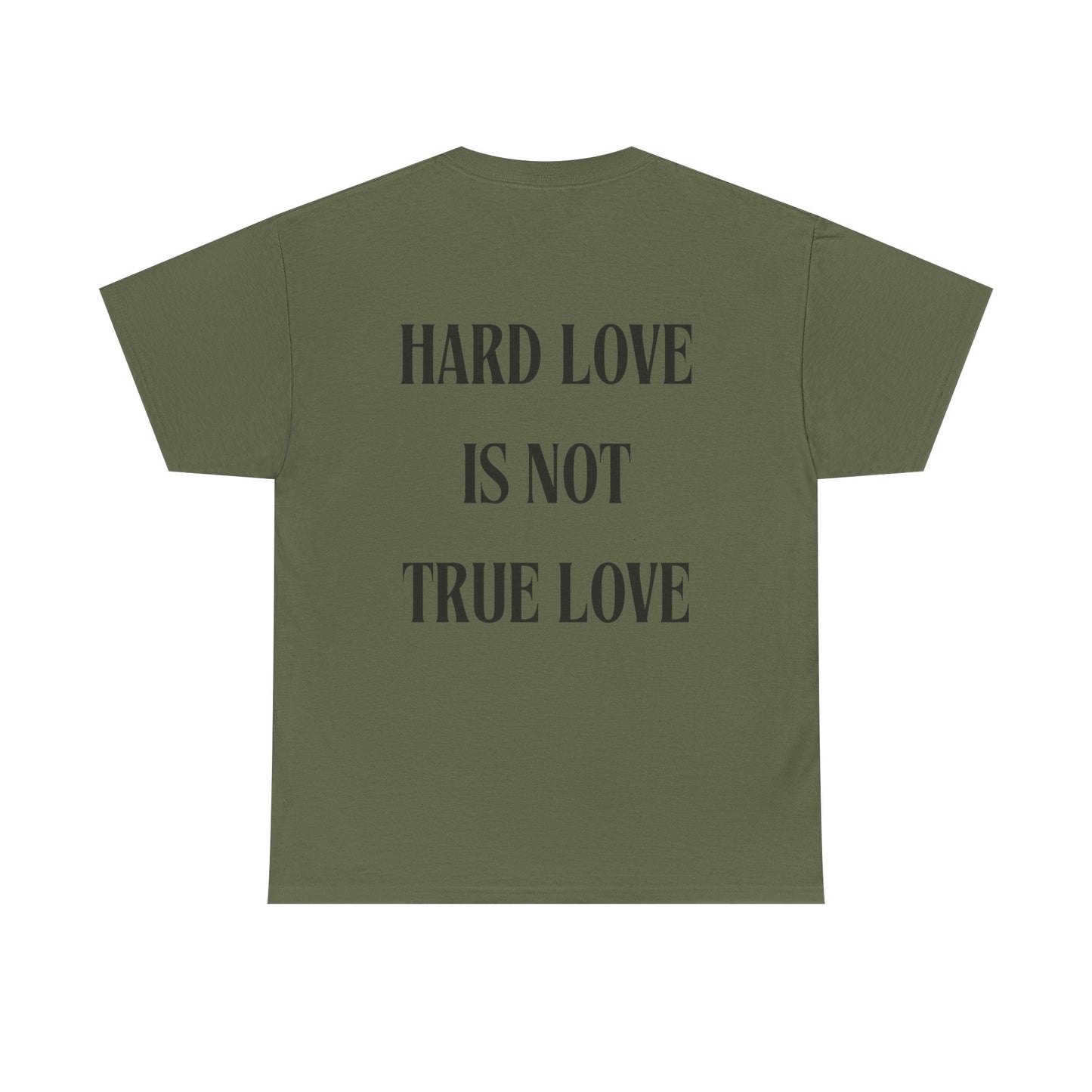 Unisex Heavy Cotton Tee - 'Hard Love Is Not True Love' Statement Shirt