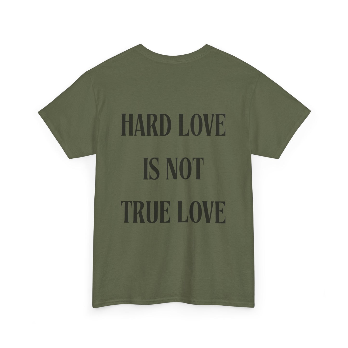Unisex Heavy Cotton Tee - 'Hard Love Is Not True Love' Statement Shirt