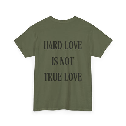 Unisex Heavy Cotton Tee - 'Hard Love Is Not True Love' Statement Shirt