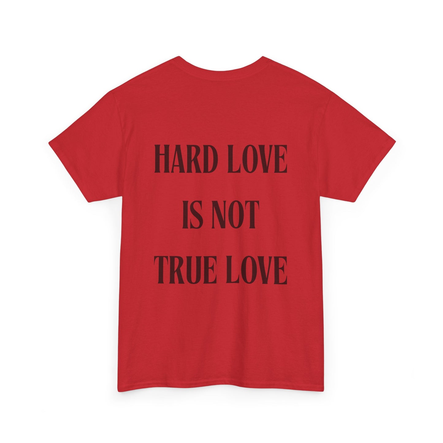 Unisex Heavy Cotton Tee - 'Hard Love Is Not True Love' Statement Shirt