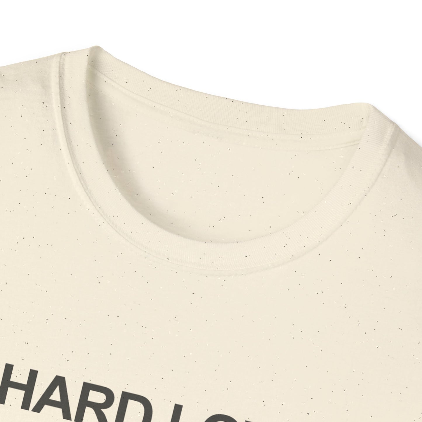 Hard Love Unisex T-Shirt – Statement Tee for Self-Love Advocates