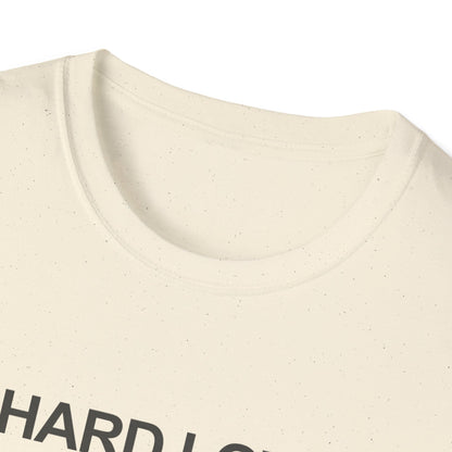 Hard Love Unisex T-Shirt – Statement Tee for Self-Love Advocates