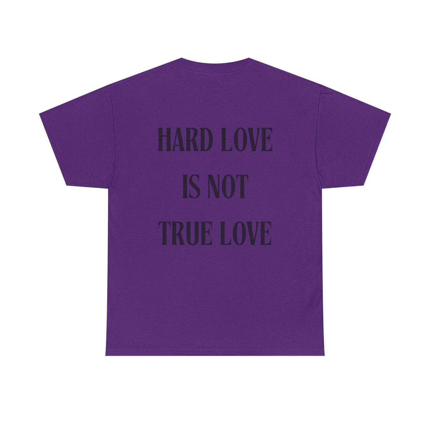 Unisex Heavy Cotton Tee - 'Hard Love Is Not True Love' Statement Shirt