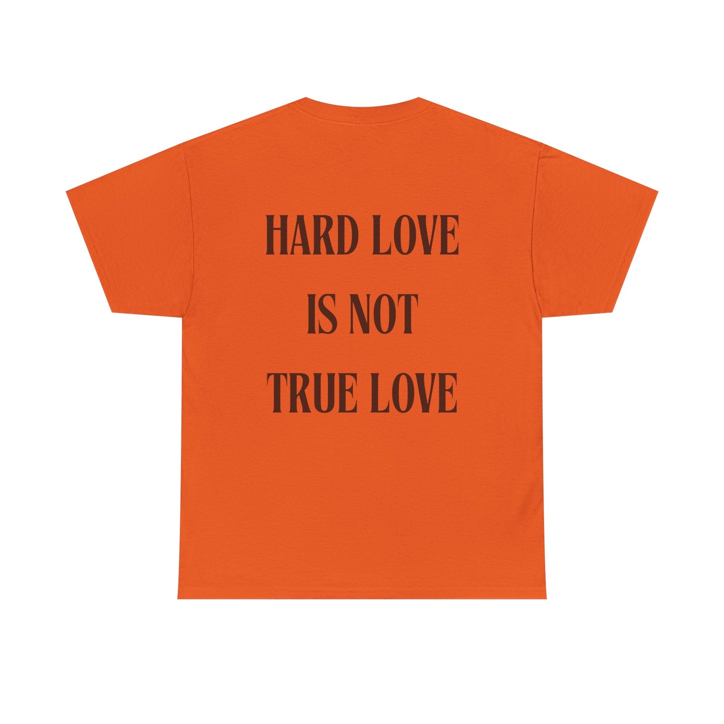 Unisex Heavy Cotton Tee - 'Hard Love Is Not True Love' Statement Shirt