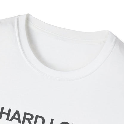 Hard Love Unisex T-Shirt – Statement Tee for Self-Love Advocates